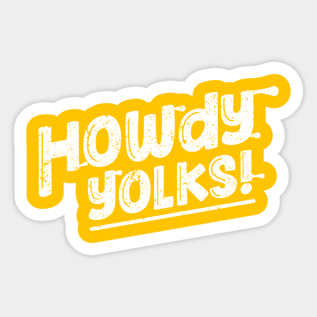 Howdy Yolks! Sticker by BaconAndEggs